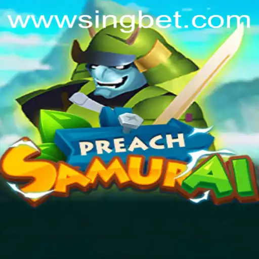 Exploring the Dynamic World of PreachSamurai: A New Era of Strategy and Singbet Integration